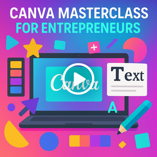 Canva Masterclass for Entrepreneurs