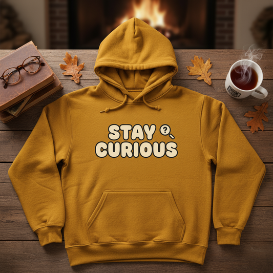 Stay Curious Hoodie